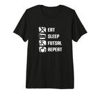 Eat Sleep Futsal Repeat Funny Futsal Tri T-Shirt - Unique Graphic Unisex