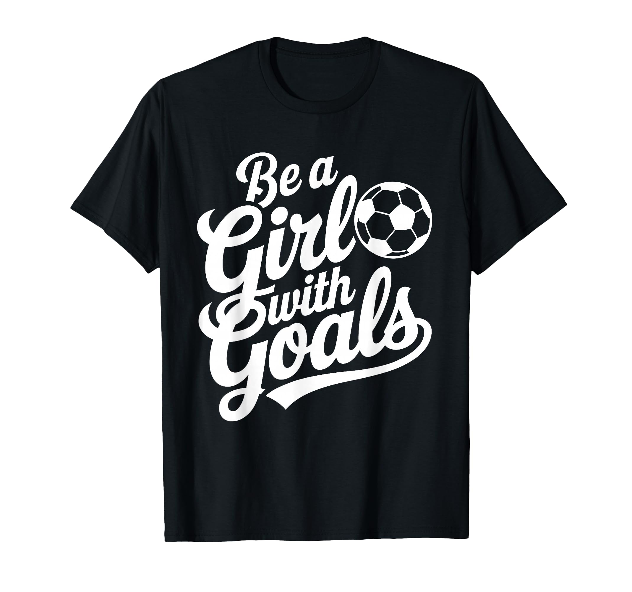 Be Goals Football Lover Soccer T-Shirt - Graphic Print Men Women