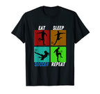 Eat Sleep Soccer Repeat Soccer Gifts T-Shirt - Custom Art Print for Adults