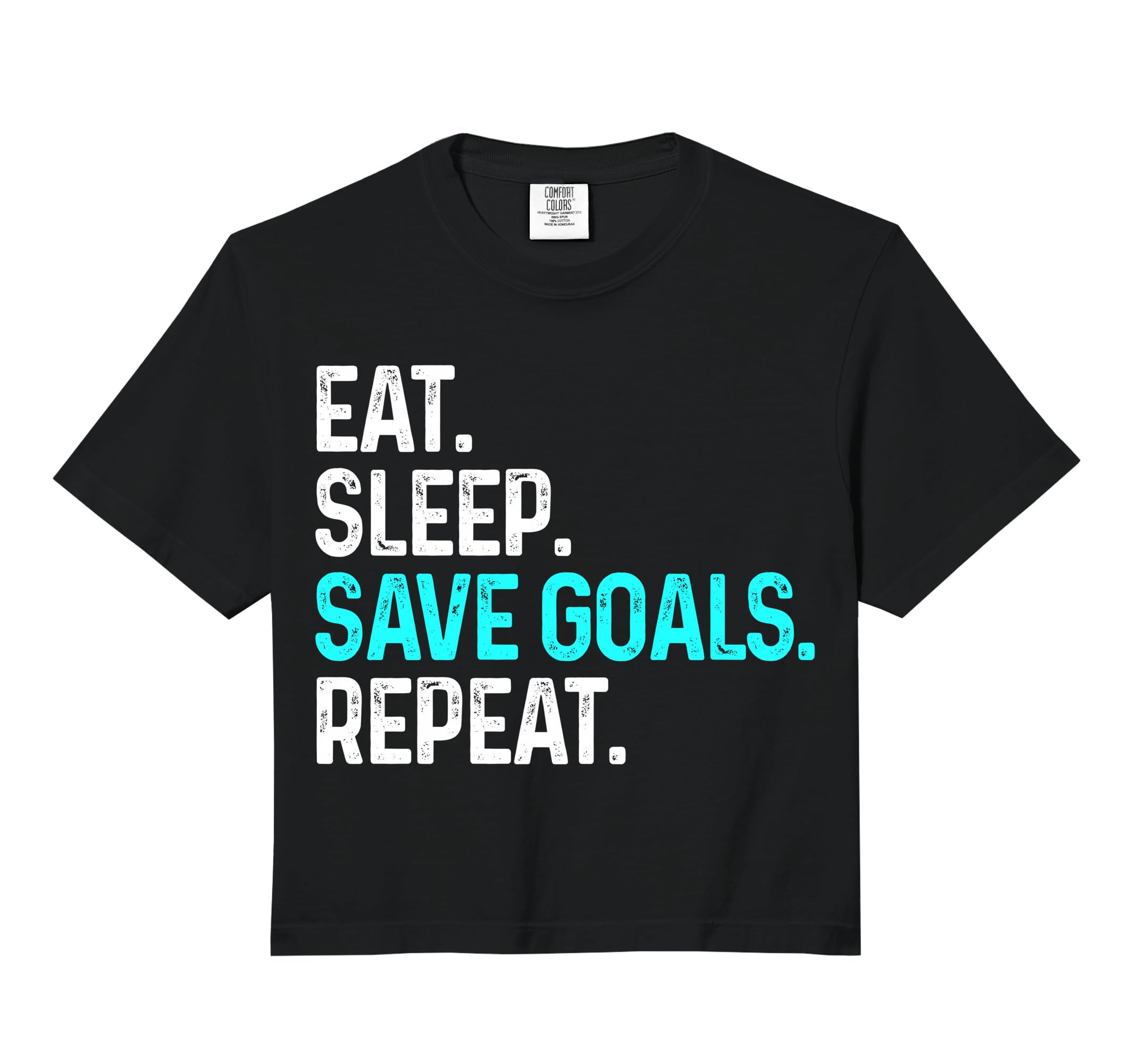 Eat Sleep Save Goals Repeat Funny T-Shirt - Minimalist Print Men Women