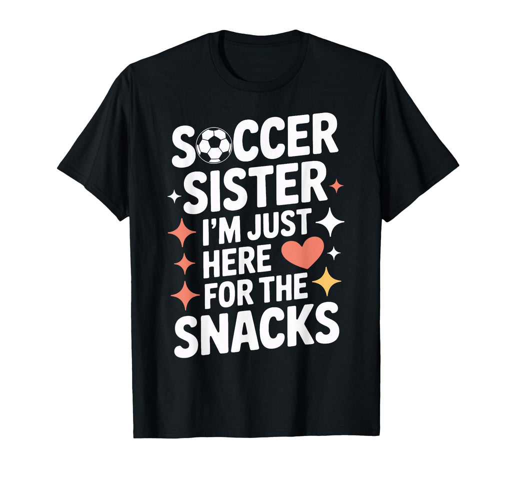 Soccer Sister Snacks Time Soccer Mom T-Shirt - Unique Graphic for Adults