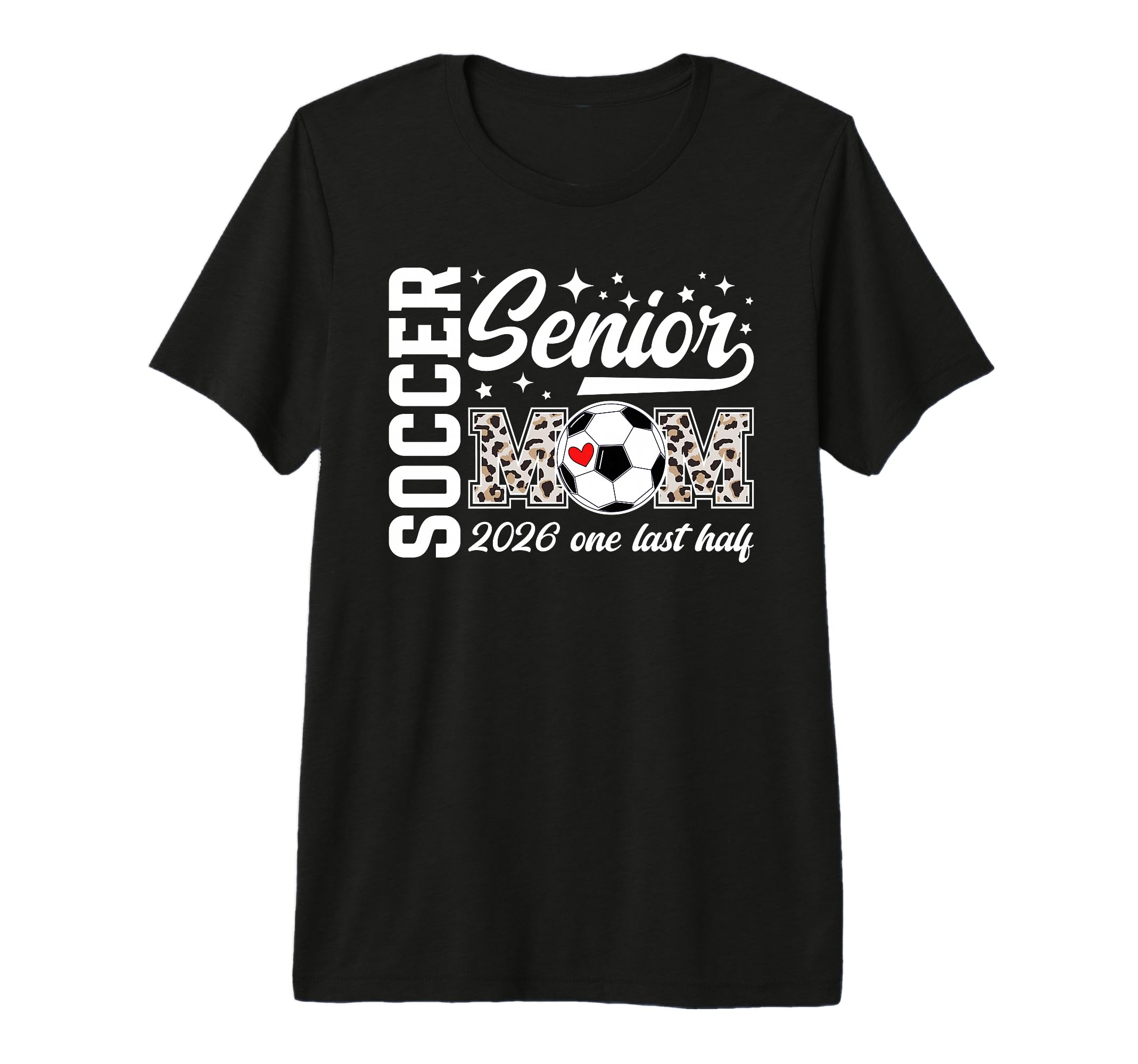 Soccer Senior Mom 2026 Last Half Soccer T-Shirt - Trendy Graphic Unisex