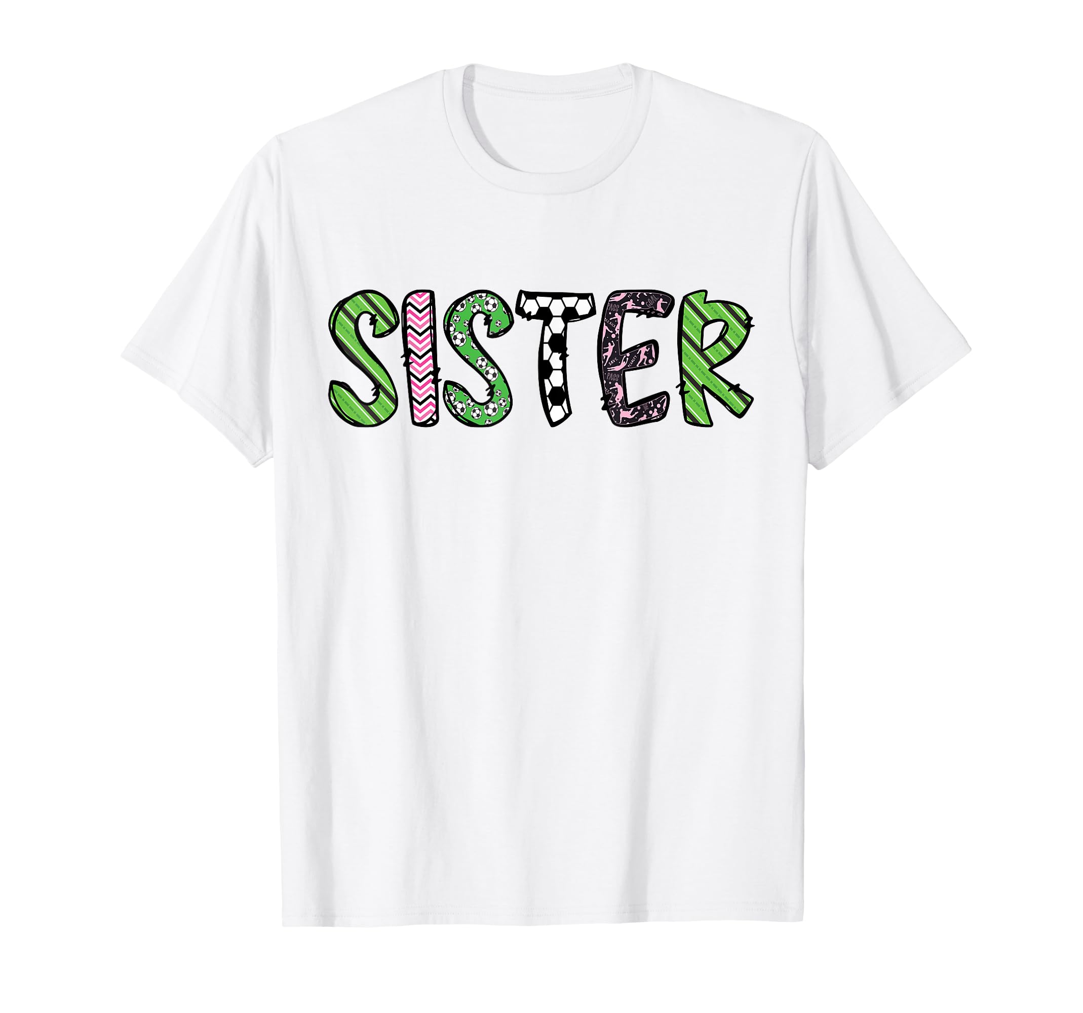 Soccer Sister Funny Soccer Birthday T-Shirt - Fun Novelty Design Men Women