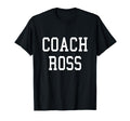 Coach Ross Custom Football Soccer Baseball T-Shirt - Trendy Graphic Unisex