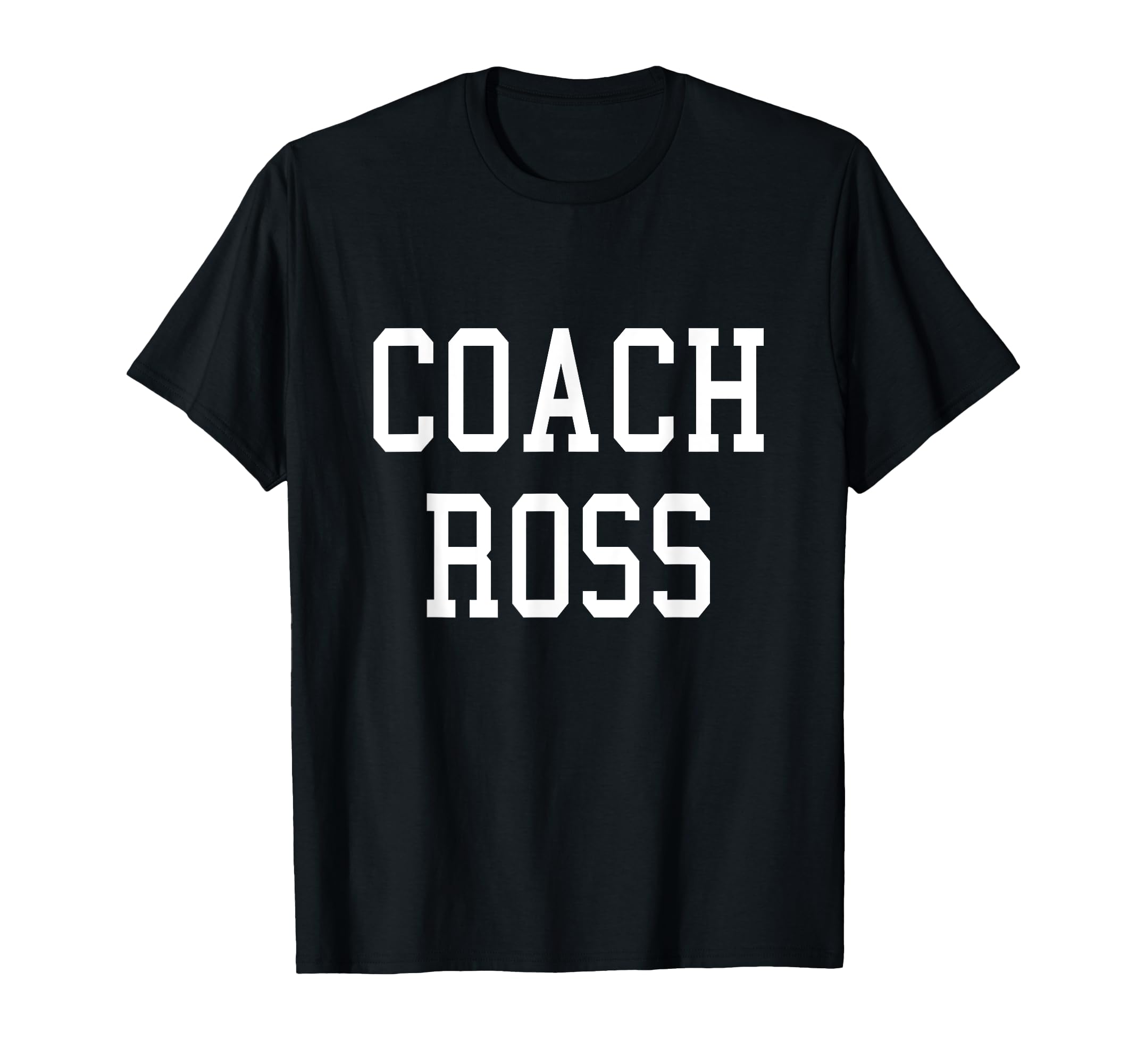 Coach Ross Custom Football Soccer Baseball T-Shirt - Trendy Graphic Unisex