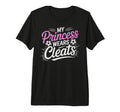 My Princess Wear Cleats Soccer Player Fan T-Shirt - Novelty Apparel Unisex