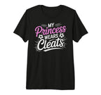 My Princess Wear Cleats Soccer Player Fan T-Shirt - Novelty Apparel Unisex