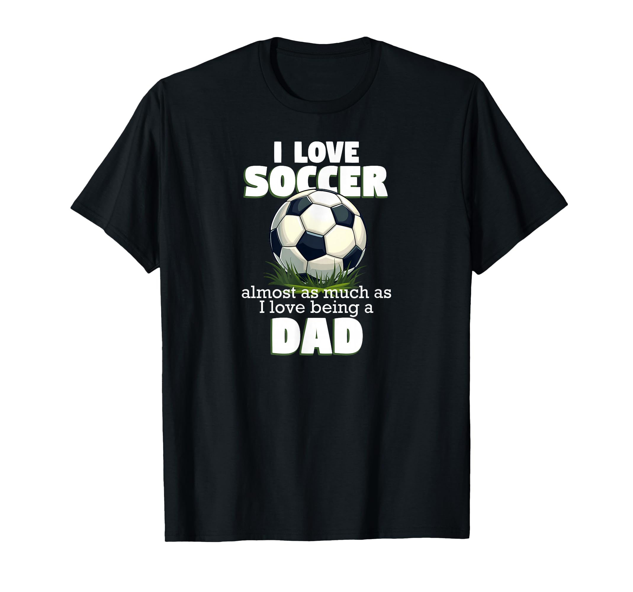 I Love Soccer Almost As Much As I T-Shirt - Custom Art Print Men Women