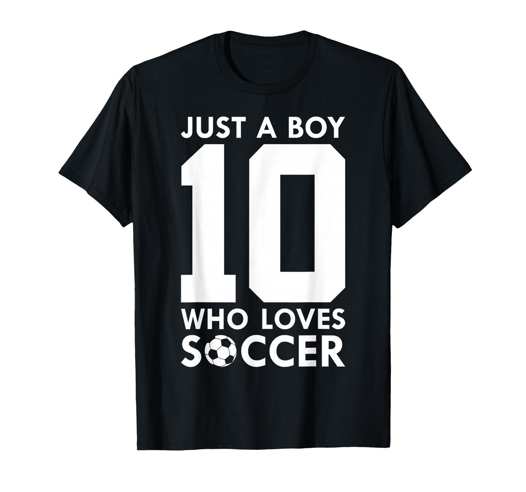 Just Who Loves 10 Years Soccer 10Th Birthday T-Shirt - Graphic Print Unisex