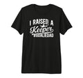Mens I Raised Keeper Soccer Goalie T-Shirt - Custom Art Print for Adults