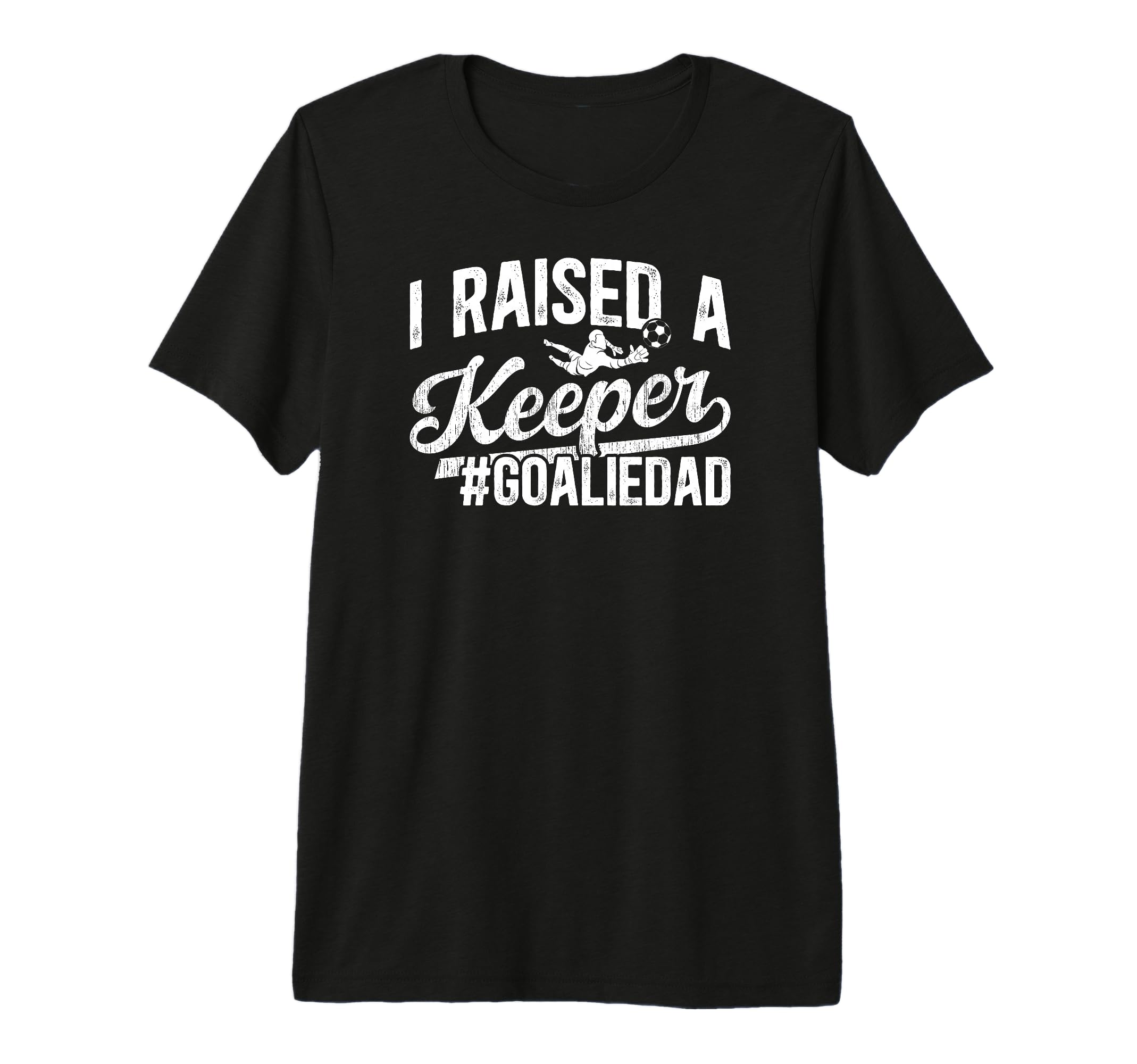Mens I Raised Keeper Soccer Goalie T-Shirt - Custom Art Print for Adults