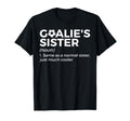 Soccer Goalies Sister Definition T-Shirt - Trendy Graphic Men Women