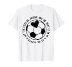 Let Field Be Joyful Soccer Faith T-Shirt - Casual Everyday Wear Unisex