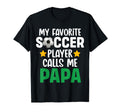 My Favorite Soccer Player Calls Me Papa T-Shirt - Graphic Print for Adults