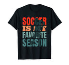 Soccer Coach Soccer Team Soccer Is My T-Shirt - Novelty Apparel for Adults