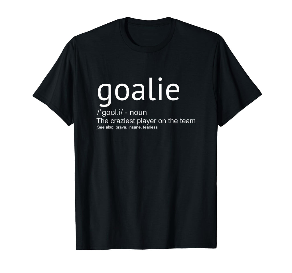 Goalie Definition Goalkeeper Goaltender T-Shirt - Aesthetic Graphic Unisex