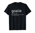 Goalie Definition Goalkeeper Goaltender T-Shirt - Aesthetic Graphic Unisex