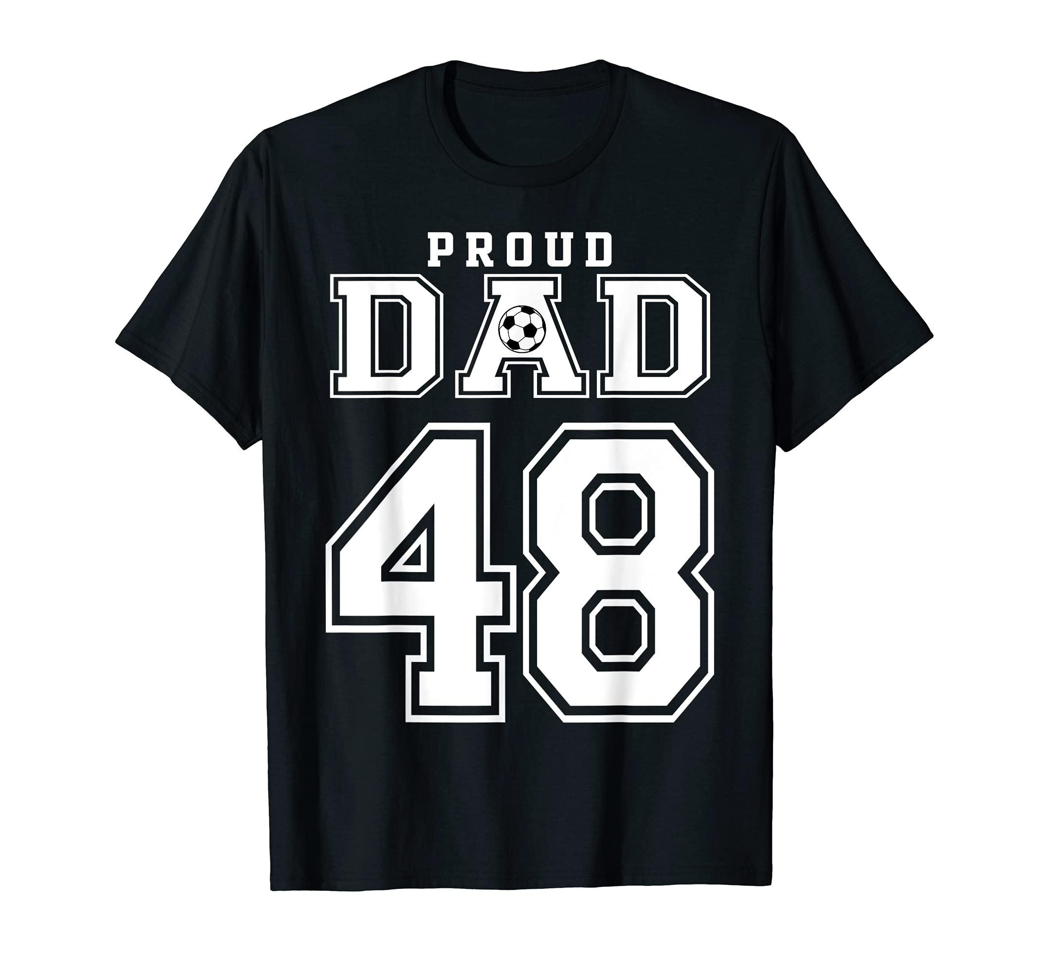 Number 48 Custom Proud Soccer Futbol T-Shirt - Streetwear Style Men Women