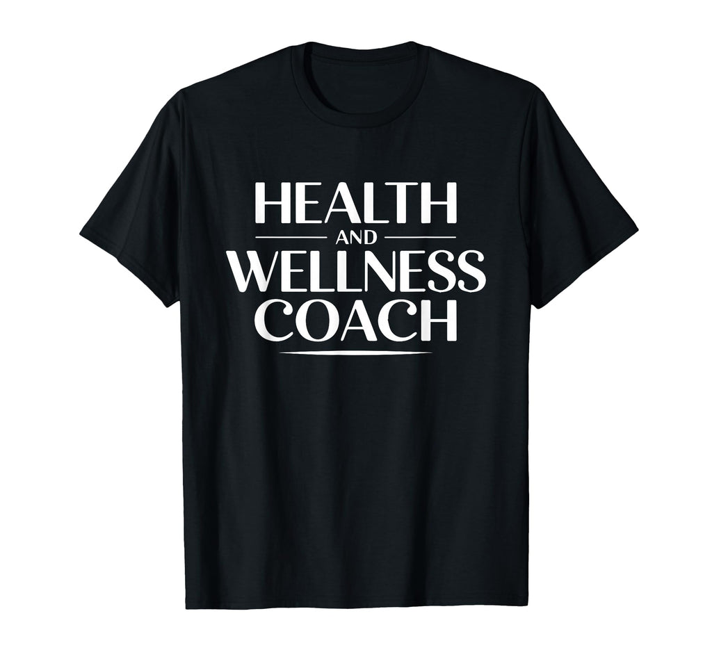 Health And Wellness Coach Certified T-Shirt - Fun Novelty Design Men Women