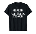 Health And Wellness Coach Certified T-Shirt - Fun Novelty Design Men Women