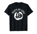 Thats My 18 Soccer Ball Player Coach T-Shirt - Unique Graphic Men Women