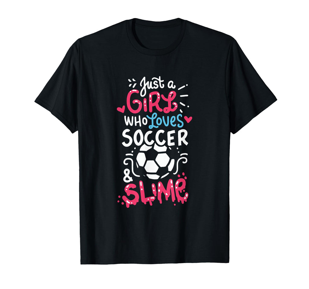 Just Who Loves Soccer And Slime Soccer T-Shirt - Unique Graphic for Adults
