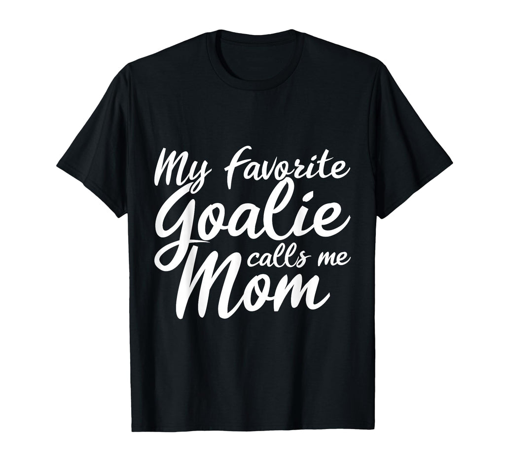 My Favorite Goalie Calls Me Mom Gift T-Shirt - Minimalist Print Men Women