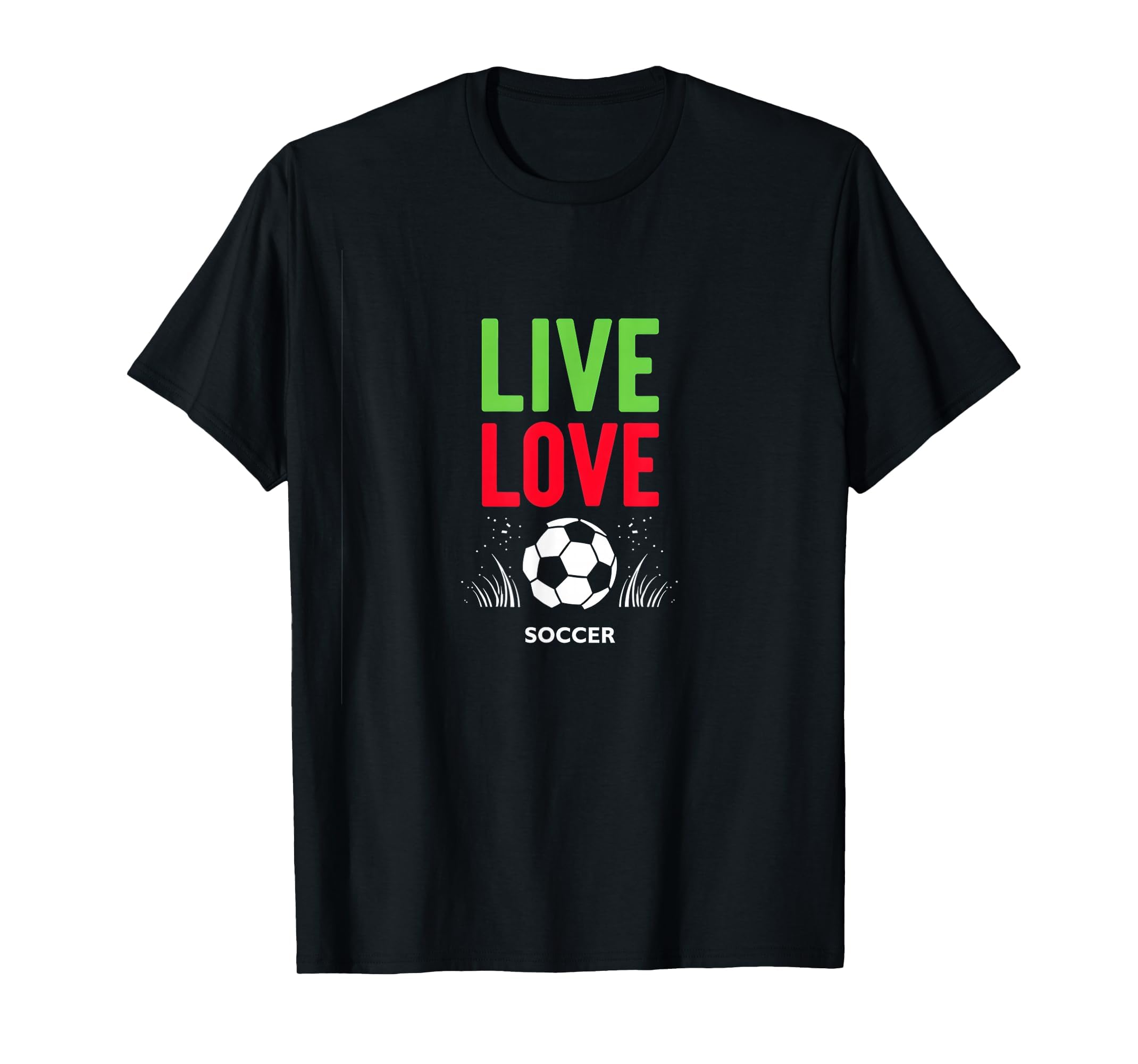 Live Love Soccer Inspiring Sports Fan Gift T-Shirt - Graphic Print Unisex