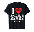 I Love Soccer And Bears Funny Football T-Shirt - Novelty Apparel Unisex