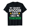 My Favorite Soccer Player Calls T-Shirt - Casual Everyday Wear for Adults