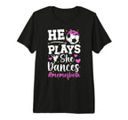 He Plays She Dances Mom Both T-Shirt - Casual Everyday Wear Men Women