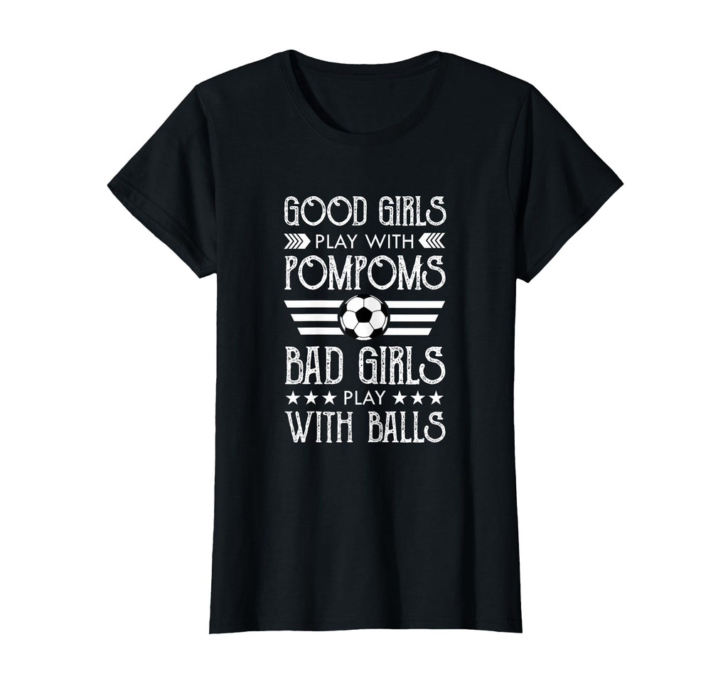 Soccer Fan Lover Gift Bad Play Balls T-Shirt - Streetwear Style for Adults