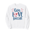 Live Love Soccer Fan Training Sweatshirt - Novelty Apparel Men Women