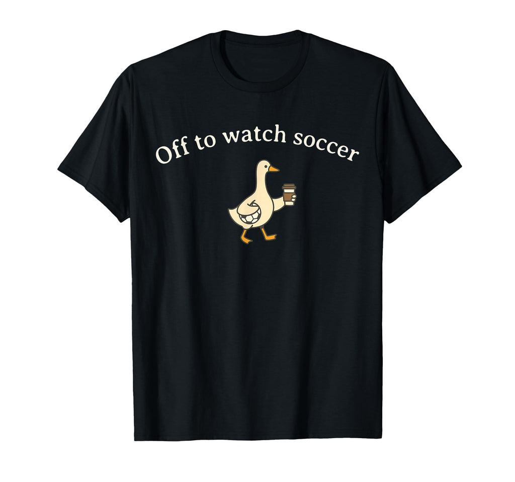 Off To Watch Soccer Funny Mom T-Shirt - Casual Everyday Wear for Adults