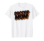 Mother Soccer Player Soccer Fan T-Shirt - Novelty Apparel Men Women