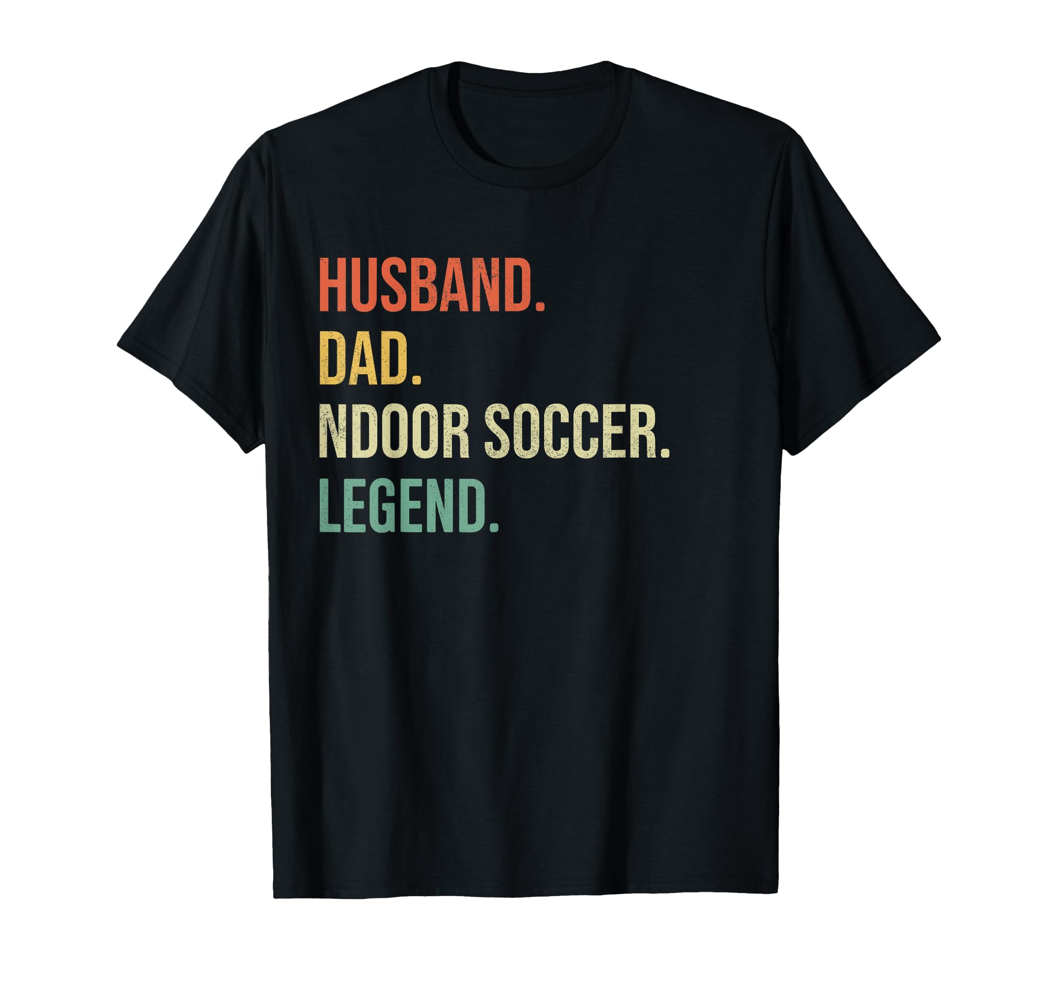 Husband Dad Indoor Soccer Legend Birthday T-Shirt - Graphic Print Unisex