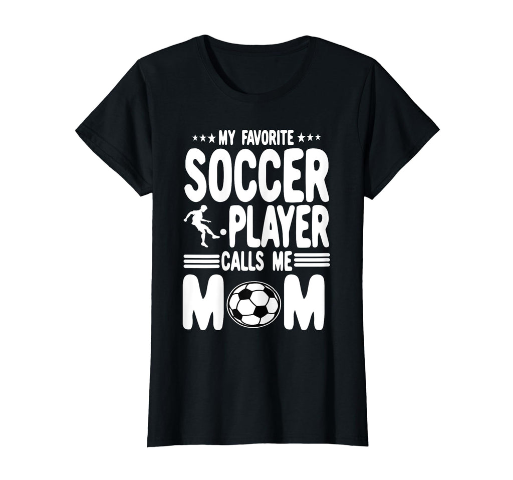 Funny My Favorite Soccer Player Calls Me T-Shirt - Trendy Graphic Unisex