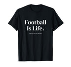 Football Is Life Rest Is Just Details T-Shirt - Aesthetic Graphic Unisex