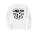 Senior Soccer Mom 2026 Final Half Sweatshirt - Streetwear Style Unisex
