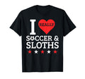 I Love Soccer And Sloths Funny Football T-Shirt - Novelty Apparel Unisex