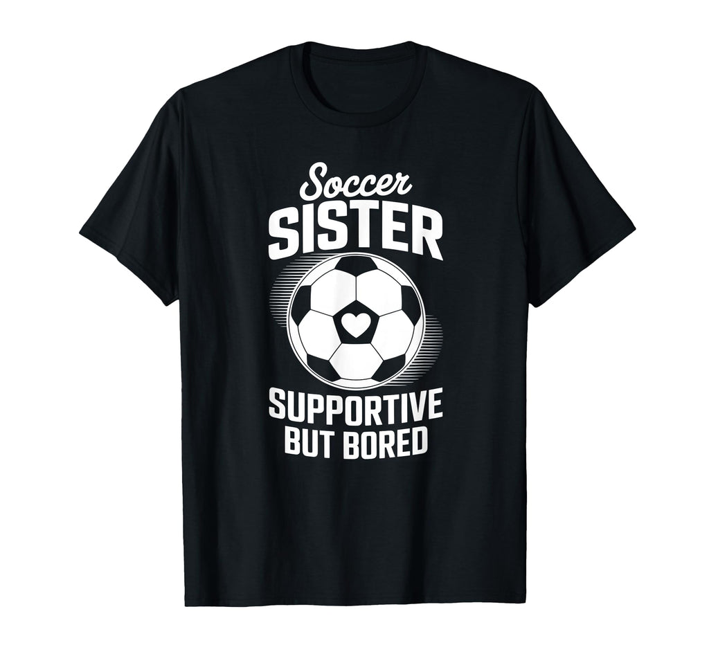 Proud Sister Soccer Player Sport T-Shirt - Custom Art Print Men Women