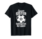 Proud Sister Soccer Player Sport T-Shirt - Custom Art Print Men Women
