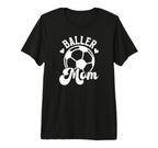 Baller Mom Soccer Mom Soccer Player T-Shirt - Trendy Graphic for Adults