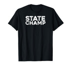 State Champ State Champion T-Shirt - Fun Novelty Design for Adults