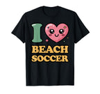 I Love Beach Soccer T-Shirt - Graphic Print Unisex