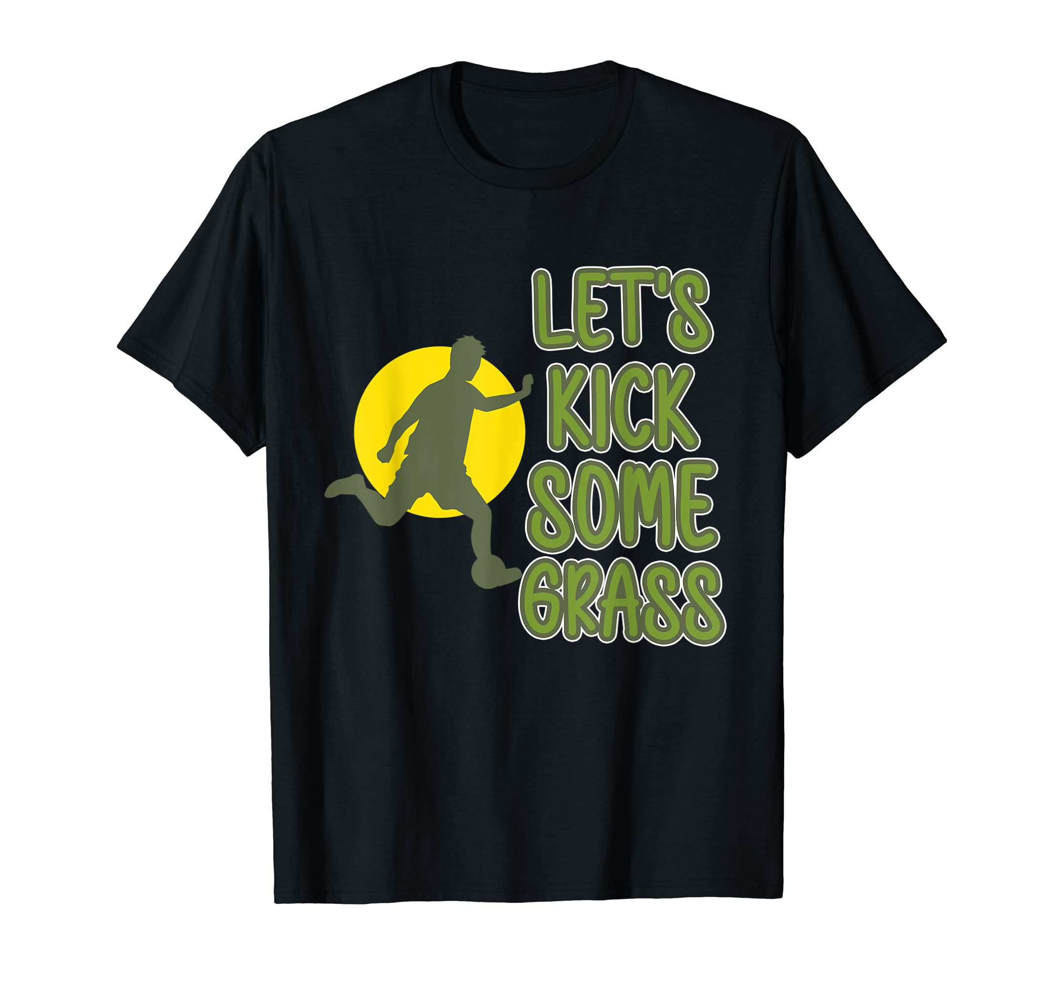 Lets Kick Some Grass Soccer T-Shirt - Fun Novelty Design for Adults
