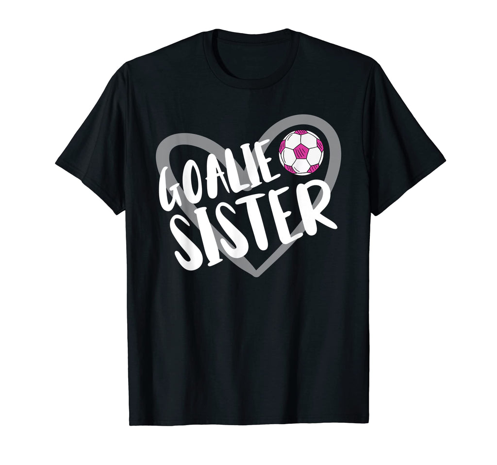 Soccer Goalie Sister Heart T-Shirt - Novelty Apparel Men Women