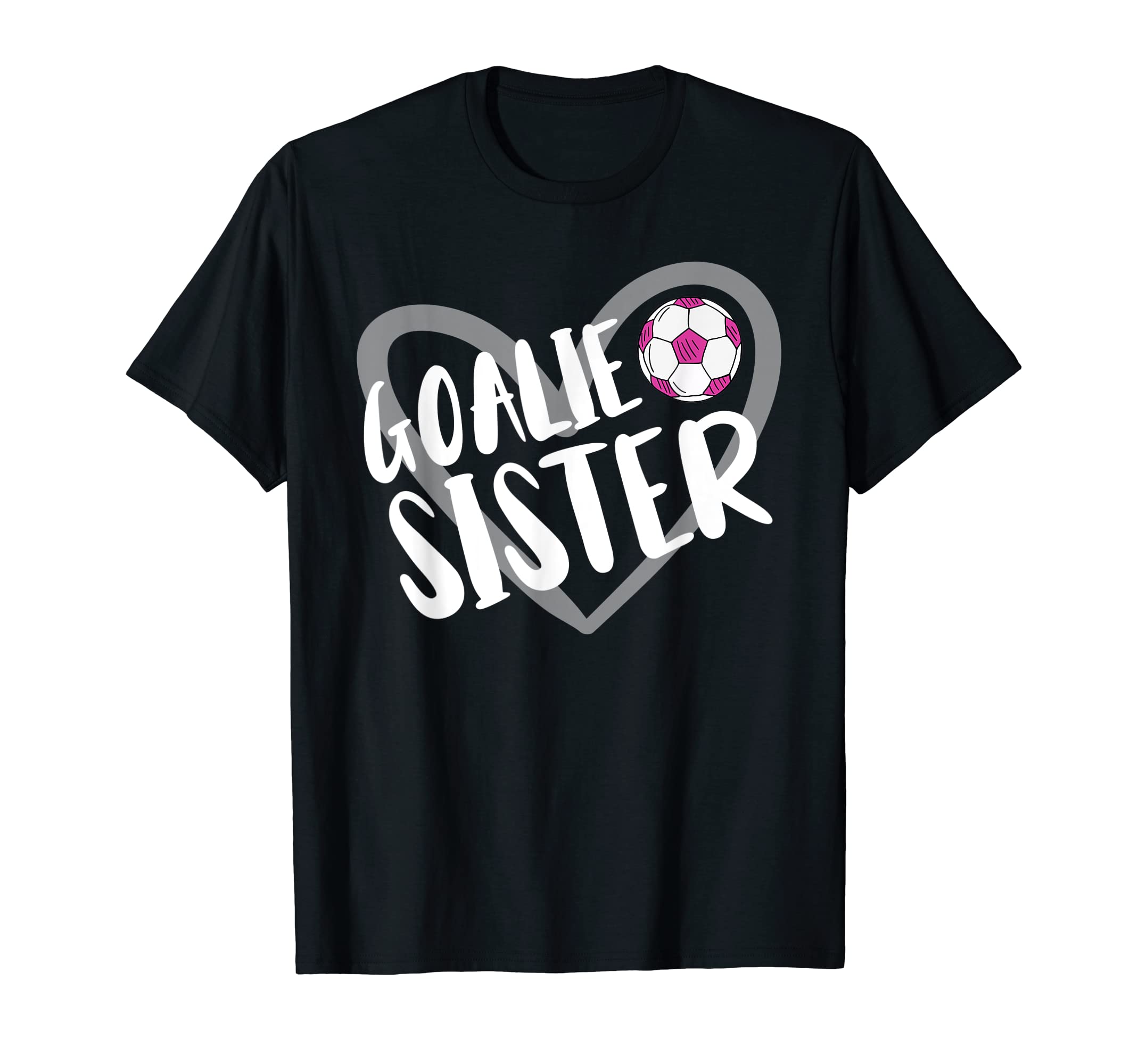 Soccer Goalie Sister Heart T-Shirt - Novelty Apparel Men Women