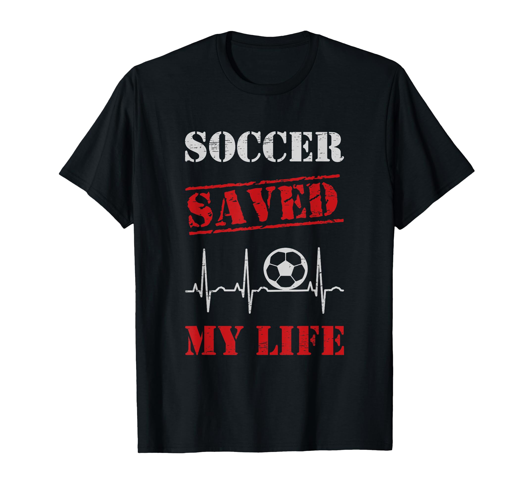 Soccer Saved My Life Soccer Team T-Shirt - Casual Everyday Wear Unisex