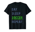Funny Soccer T Eat Sleep Soccer Repeat T-Shirt - Graphic Print Men Women